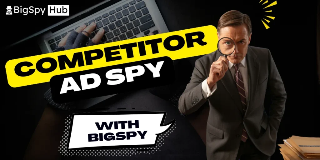 Competitor Ad Spying with BigSpy
